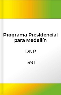 Programa Presidencial para Medellín DNP, 1991