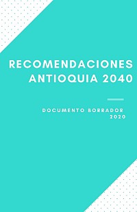 Recomendaciones sobre la iniciativa Antioquia 2040