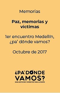 Memorias Mesa Paz, memorias y víctimas ¿Pa dónde vamos? (2017)