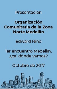 Presentación Organización Comunitaria de la Zona Norte Medellín