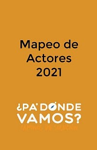 Mapeo de actores 2021 - Pa Dónde Vamos